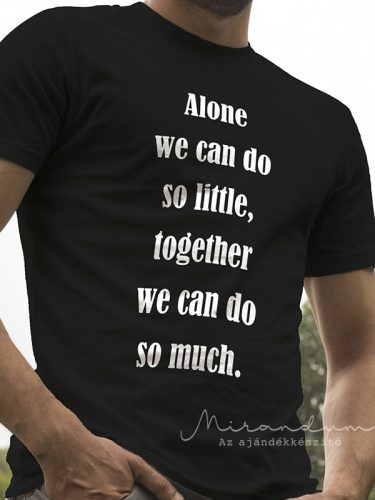 Together we can do so much..póló